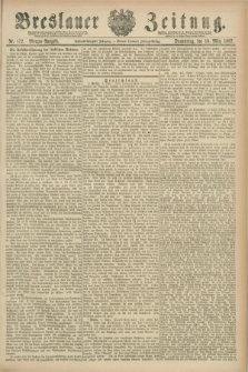 Breslauer Zeitung. Jg.68, Nr. 172 (10 März 1887) - Morgen-Ausgabe + dod.