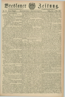 Breslauer Zeitung. Jg.68, Nr. 175 (11 März 1887) - Morgen-Ausgabe + dod.