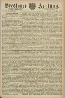 Breslauer Zeitung. Jg.68, Nr. 199 (20 März 1887) - Morgen-Ausgabe + dod.