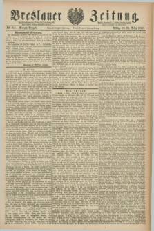 Breslauer Zeitung. Jg.68, Nr. 211 (25 März 1887) - Morgen-Ausgabe + dod.