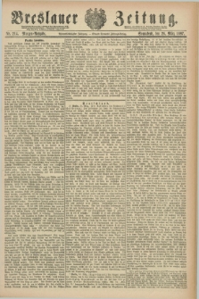 Breslauer Zeitung. Jg.68, Nr. 214 (26 März 1887) - Morgen-Ausgabe + dod.