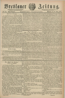 Breslauer Zeitung. Jg.68, Nr. 225 (30 März 1887) - Abend-Ausgabe