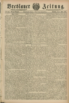 Breslauer Zeitung. Jg.68, Nr. 241 (6 April 1887) - Morgen-Ausgabe + dod.