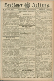 Breslauer Zeitung. Jg.68, Nr. 245 (7 April 1887) - Mittag-Ausgabe