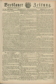 Breslauer Zeitung. Jg.68, Nr. 246 (7 April 1887) - Abend-Ausgabe