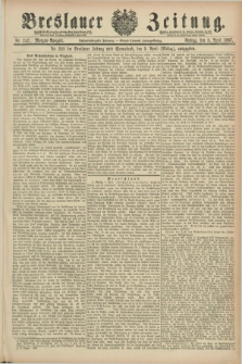 Breslauer Zeitung. Jg.68, Nr. 247 (8 April 1887) - Morgen-Ausgabe + dod.