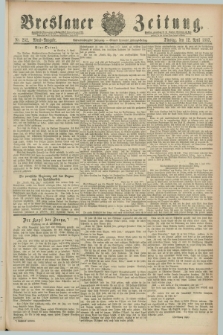 Breslauer Zeitung. Jg.68, Nr. 252 (12 April 1887) - Abend-Ausgabe