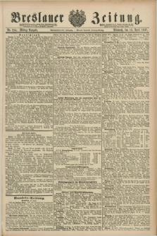 Breslauer Zeitung. Jg.68, Nr. 254 (13 April 1887) - Mittag-Ausgabe