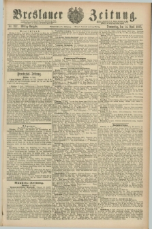 Breslauer Zeitung. Jg.68, Nr. 257 (14 April 1887) - Mittag-Ausgabe