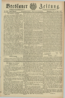 Breslauer Zeitung. Jg.68, Nr. 258 (14 April 1887) - Abend-Ausgabe