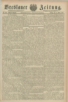 Breslauer Zeitung. Jg.68, Nr. 259 (15 April 1887) - Morgen-Ausgabe + dod.