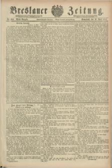 Breslauer Zeitung. Jg.68, Nr. 264 (16 April 1887) - Abend-Ausgabe