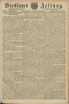 Breslauer Zeitung. Jg.68, Nr. 319 (10 Mai 1887) - Morgen-Ausgabe + dod.