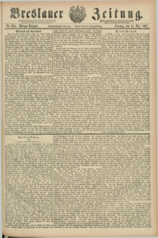 Breslauer Zeitung. Jg.68, Nr. 334 (15 Mai 1887) - Morgen-Ausgabe + dod.