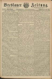 Breslauer Zeitung. Jg.68, Nr. 337 (17 Mai 1887) - Morgen-Ausgabe + dod.