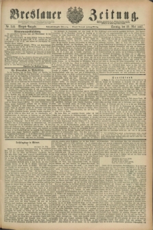 Breslauer Zeitung. Jg.68, Nr. 349 (22 Mai 1887) - Morgen-Ausgabe + dod.