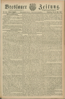 Breslauer Zeitung. Jg.68, Nr. 358 (26 Mai 1887) - Morgen-Ausgabe + dod.