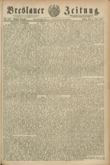 Breslauer Zeitung. Jg.68, Nr. 376 (3 Juni 1887) - Morgen-Ausgabe +dod.