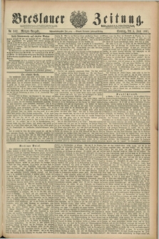 Breslauer Zeitung. Jg.68, Nr. 382 (5 Juni 1887) - Morgen-Ausgabe + dod.