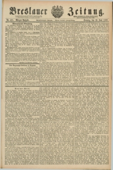 Breslauer Zeitung. Jg.68, Nr. 418 (19 Juni 1887) - Morgen-Ausgabe + dod.