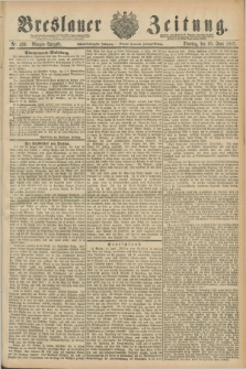 Breslauer Zeitung. Jg.68, Nr. 439 (28 Juni 1887) - Morgen-Ausgabe + dod.