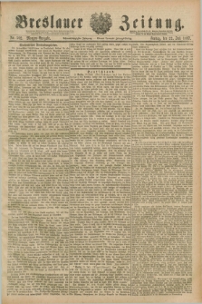 Breslauer Zeitung. Jg.68, Nr. 502 (22 Juli 1887) - Morgen-Ausgabe + dod.