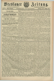 Breslauer Zeitung. Jg.68, Nr. 598 (28 August 1887) - Morgen-Ausgabe + dod.