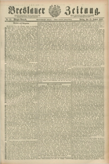 Breslauer Zeitung. Jg.69, Nr. 31 (13 Januar 1888) - Morgen-Ausgabe + dod.
