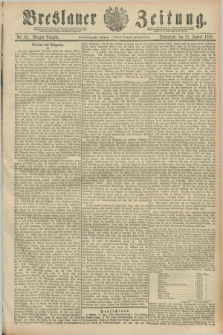 Breslauer Zeitung. Jg.69, Nr. 52 (21 Januar 1888) - Morgen-Ausgabe + dod.