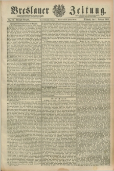 Breslauer Zeitung. Jg.69, Nr. 79 (1 Februar 1888) - Morgen-Ausgabe + dod.