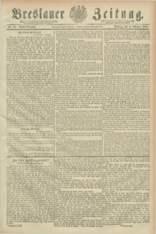 Breslauer Zeitung. Jg.69, Nr. 93 (6 Februar 1888) - Abend-Ausgabe