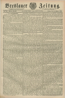 Breslauer Zeitung. Jg.69, Nr. 103 (10 Februar 1888) - Morgen-Ausgabe + dod.