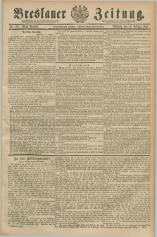 Breslauer Zeitung. Jg.69, Nr. 117 (15 Februar 1888) - Abend-Ausgabe