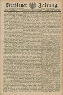 Breslauer Zeitung. Jg.69, Nr. 142 (25 Februar 1888) - Morgen-Ausgabe + dod.