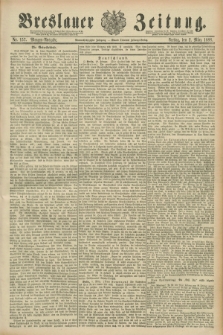 Breslauer Zeitung. Jg.69, Nr. 157 (2 März 1888) - Morgen-Ausgabe + dod.