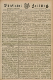 Breslauer Zeitung. Jg.69, Nr. 163 (4 März 1888) - Morgen-Ausgabe + dod.