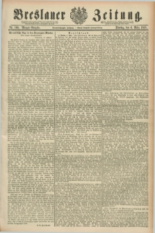 Breslauer Zeitung. Jg.69, Nr. 166 (6 März 1888) - Morgen-Ausgabe + dod.