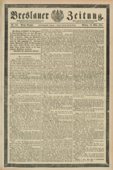 Breslauer Zeitung. Jg.69, Nr. 182 (12 März 1888) - Abend-Ausgabe