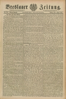 Breslauer Zeitung. Jg.69, Nr. 241 (6 April 1888) - Morgen-Ausgabe + dod.