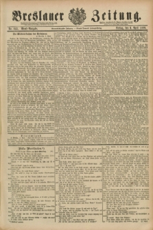 Breslauer Zeitung. Jg.69, Nr. 243 (6 April 1888) - Abend-Ausgabe