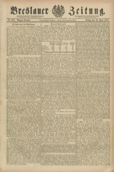 Breslauer Zeitung. Jg.69, Nr. 259 (13 April 1888) - Morgen-Ausgabe + dod.