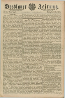 Breslauer Zeitung. Jg.69, Nr. 268 (17 April 1888) - Morgen-Ausgabe + dod.