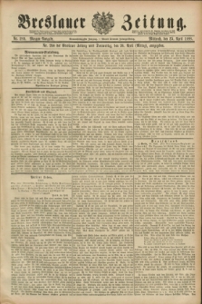 Breslauer Zeitung. Jg.69, Nr. 289 (25 April 1888) - Morgen-Ausgabe + dod.