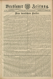 Breslauer Zeitung. Jg.69, Nr. 805 (15 November 1888) - Morgen-Ausgabe