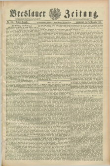 Breslauer Zeitung. Jg.69, Nr. 829 (24 November 1888) - Morgen-Ausgabe + dod.