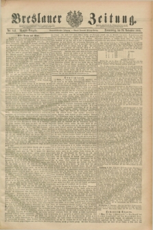 Breslauer Zeitung. Jg.69, Nr. 841 (29 November 1888) - Morgen-Ausgabe + dod.