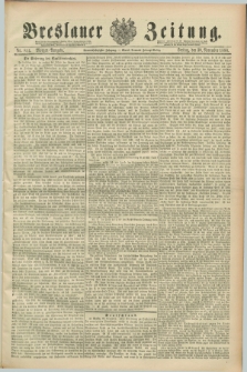 Breslauer Zeitung. Jg.69, Nr. 844 (30 November 1888) - Morgen-Ausgabe + dod.