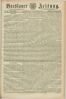 Breslauer Zeitung. Jg.69, Nr. 864 (7 December 1888) - Abend-Ausgabe