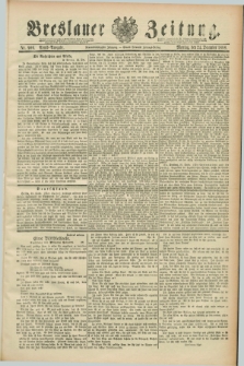 Breslauer Zeitung. Jg.69, Nr. 906 (24 December 1888) - Abend-Ausgabe