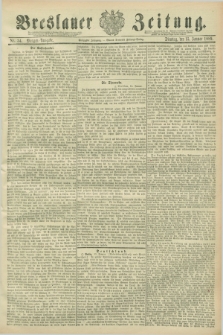 Breslauer Zeitung. Jg.70, Nr. 34 (15 Januar 1889) - Morgen-Ausgabe + dod.